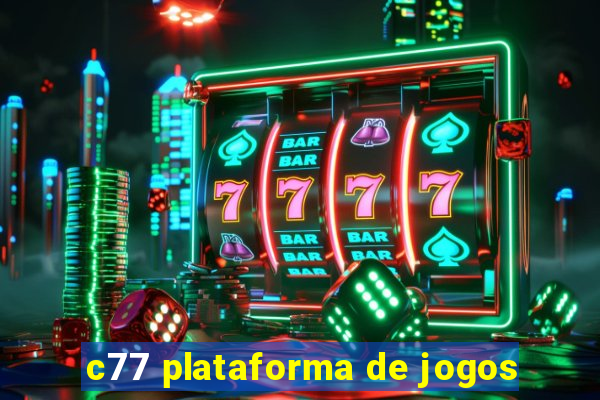 c77 plataforma de jogos